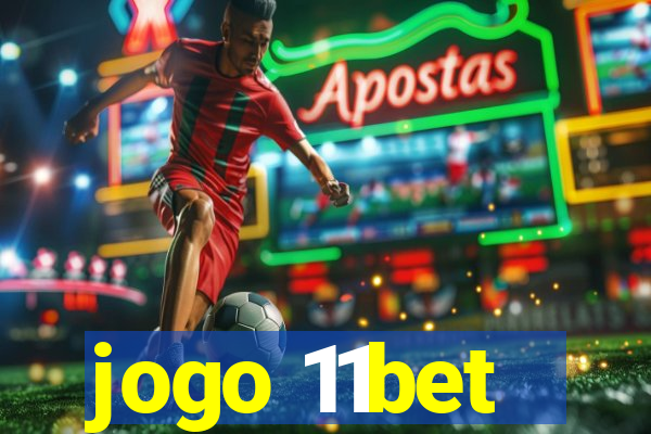 jogo 11bet